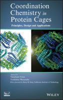 Coordination Chemistry in Protein Cages: Principles, Design, and Applications 1118078578 Book Cover