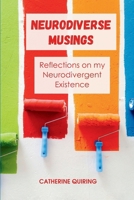 Neurodiverse Musings: Reflections on my Neurodivergent Life B0F3VZMZKJ Book Cover