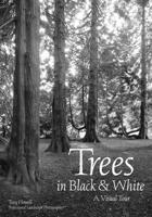 Trees in Black and White A Visual Tour 1682033503 Book Cover