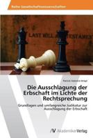 Die Ausschlagung der Erbschaft im Lichte der Rechtsprechung 3639721934 Book Cover