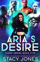 Aria's Desire (Taken Series) B08JB7M92B Book Cover