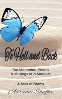 To Hell and Back: The Memories, Visions & Musings of a Medium - A Book of Poems B0946QH3WG Book Cover