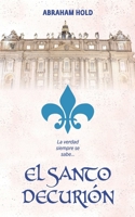 El Santo Decurión B08R98XXGG Book Cover
