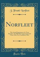 Norfleet: The Actual Experiences of a Texas Rancher's 30, 000 Mile Transcontinental Chase After Five Confidence Men (Classic Reprint) 1015239668 Book Cover