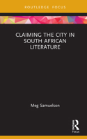 Claiming the City in South African Literature 103200438X Book Cover