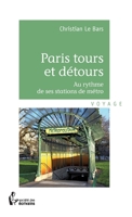 Paris tours et détours: Au rythme de ses stations de métro (French Edition) 2342006810 Book Cover