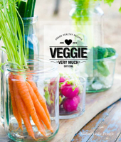Veggie Very Much: Urban Health Recipes 1908337435 Book Cover