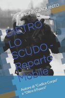 DIETRO LO SCUDO - Reparto Mobile: Autore di "Codice Corpo" e "Oltre il Fuoco" (Italian Edition) B0H226PQJL Book Cover