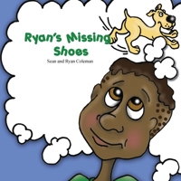 Ryan's Missing Shoes 1478767510 Book Cover