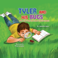 Tyler and His Bugs: A Boy Who Loves the Creepie Crawlie Insects B0H4HV71GX Book Cover
