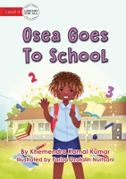 Osea Goes To School 1922687367 Book Cover