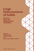 Large Deformations of Solids: Physical Basis and Mathematical Modelling 185166016X Book Cover