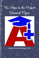 Ten Steps to the Perfect Research Paper 0359915361 Book Cover