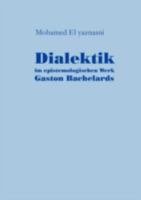 Dialektik Im Epistemologischen Werk Gaston Bachelards 3828883478 Book Cover