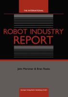 The International Robot Industry Report 3540163530 Book Cover