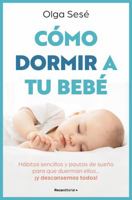 Cómo dormir a tu bebé/ How to Get Your Baby to Sleep (Spanish Edition) 8410096145 Book Cover