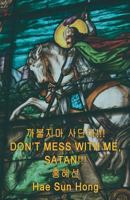 Don't Mess with Me, Satan!!! 1618639005 Book Cover