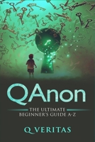 QANON The Ultimate Beginner's Guide A-Z 1691690066 Book Cover