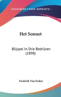Het Sonnet: Blijspel In Drie Bedrijven (1898) 1161196927 Book Cover