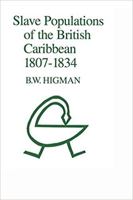 Slave Populations of the British Caribbean, 1807 - 1834 9766400105 Book Cover