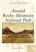 Around Rocky Mountain National Park 1467133752 Book Cover