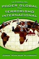 La Sombra del Poder Global y el Terrorismo Internacional 1425937985 Book Cover