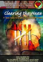Clearing Haze: A Teen's Guide to Smoking -Related Health Issues 1590848446 Book Cover