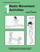 Basic Movement Activities: Book 1 1492126373 Book Cover