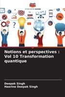 Notions et perspectives: Vol 10 Transformation quantique (French Edition) 6208354498 Book Cover