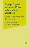 Foreign Capital Inflows to China, India and the Caribbean: Trends, Assessments and Determinants 1349507318 Book Cover