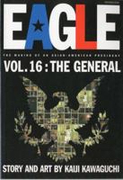 Eagle: The Making Of An Asian-American President, Vol. 16: The General 1569316716 Book Cover