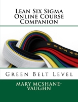 Lean Six Sigma Online Course Companion: Green Belt Level 0990683834 Book Cover