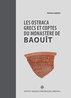 Les Ostraca Grecs Et Coptes Du Monastere de Baouit: Conserves a la Fondation Bible + Orient de l'Universite de Fribourg (Suisse) 272470682X Book Cover