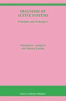 Diagnosis of Active Systems: Principles and Techniques (The Springer International Series in Engineering and Computer Science) 1402074875 Book Cover