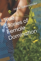 True Stories of Female Domination B08SGCD3F5 Book Cover