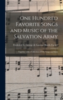 One Hundred Favorite Songs and Music of the Salvation Army: Together With a Collection of Fifty Songs and Solos / 0243487061 Book Cover