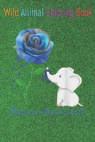 Wild Animal Coloring Book: Elephant Faith Hope Love Alopecia Awareness An Coloring Book Featuring Beautiful Forest Animals, Birds, Plants and Wildlife for Stress Relief and Relaxation ! B08NF1RCLG Book Cover