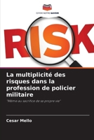 La multiplicité des risques dans la profession de policier militaire (French Edition) 6207559312 Book Cover