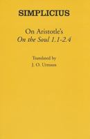 On Aristotle on the Soul 1.1-2.4 (Ancient Commentators on Aristotle Series) 0801431603 Book Cover