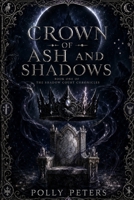 Crown of Ash and Shadows: Book One of The Shadow Court Chronicles B0H93MRV3Q Book Cover