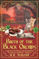 Birth of the Black Orchids: A Light-Hearted Christmas Tale of Going Home, Starting Over, and Murder-With Cats 1956204024 Book Cover