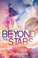 Beyond the Stars: A Science Fiction and Fantasy Short Story Collection 1733591338 Book Cover