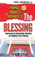 PURPOSE, PRODUCTS, AND PATHWAYS TO THE BLESSING: Experiencing the Substantiality, Materiality and Tangibility of God's Blessing 978852804X Book Cover