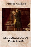 OS APAIXONADOS PELO LIVRO (Portuguese Edition) 6599414397 Book Cover