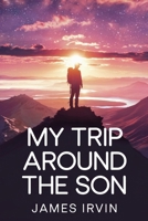 My Trip Around The Son B0DYZQDR1H Book Cover