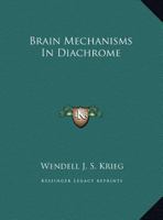 Brain Mechanisms In Diachrome 1169735568 Book Cover
