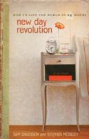 New Day Revolution: How to Save the World in 24 Hours 1601480040 Book Cover