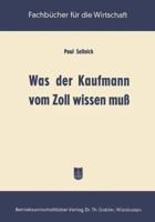 Was Der Kaufmann Vom Zoll Wissen Muss 3322984125 Book Cover