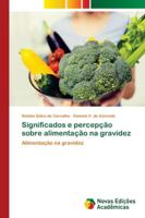 Significados e percepção sobre alimentação na gravidez 6202183381 Book Cover