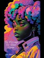 The Message For Black Women B0C67NZ6QM Book Cover